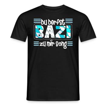 Freistaat Bayern Du derfst Bazi zu mir Song - Männer T-Shirt - Schwarz - Vorne - AI Model Male 178 light (178cm)