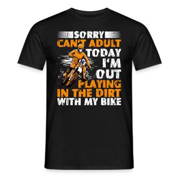 I'm Out Playing In The Dirt With My Bike Motocross - Men's T-Shirt - black - Front - AI Model Male 178 light (178cm)
