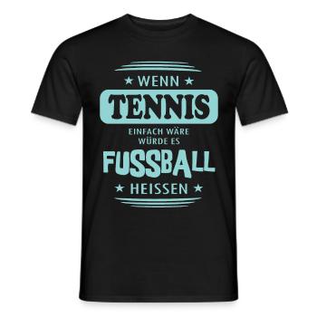 Wenn Tennis einfach wäre - Männer T-Shirt - Schwarz - Vorne - AI Model Male 178 light (178cm)