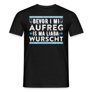 Bevor I mi Aufreg is ma Liaba Wurscht Bayerisch - Männer T-Shirt - Schwarz - Vorne - AI Model Male 178 light (178cm)