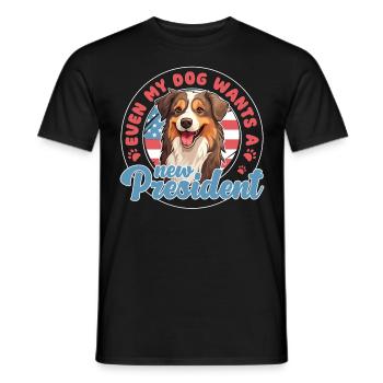Even my dog wants a new president Aussie - Men's T-Shirt - black - Front - AI Model Male 178 light (178cm)