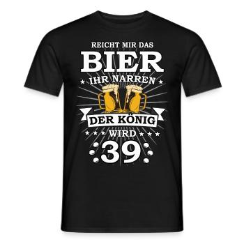 Reicht mir das Bier ihr Narren der König wird 39 - Männer T-Shirt - Schwarz - Vorne - AI Model Male 178 light (178cm)