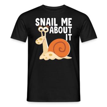 Snail lover snail me sluggish about it - Men's T-Shirt - black - Front - AI Model Male 178 light (178cm)
