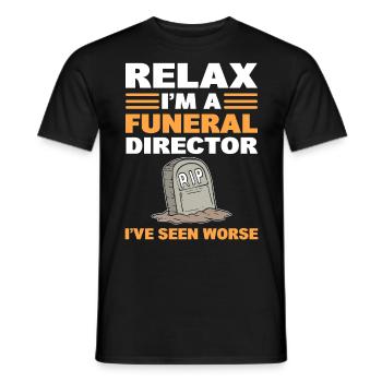 Relax I'm A Funeral Director I've Seen Worse - Men's T-Shirt - black - Front - AI Model Male 178 light (178cm)