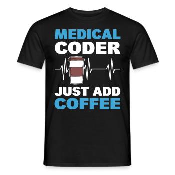 Medizinischer Codierer Einfach Kaffee hinzufügen - Männer T-Shirt - Schwarz - Vorne - AI Model Male 178 light (178cm)
