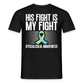 Dyscalculia awareness His fight is our fight - Men's T-Shirt - black - Front - AI Model Male 178 light (178cm)