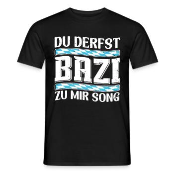 Boarisch Du Derfst Bazi zu mia Song Bayern Shirt - Männer T-Shirt - Schwarz - Vorne - AI Model Male 178 light (178cm)