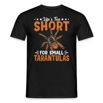 Life is too short for tarantula owners - Men's T-Shirt - black - Front - AI Model Male 178 light (178cm)