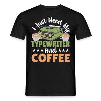 Typewriting Author I Just Need My Typewriter And - Men's T-Shirt - black - Front - AI Model Male 178 light (178cm)