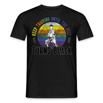 Keep Training Until The Belt Turns Black Karate - Men's T-Shirt - black - Front - AI Model Male 178 light (178cm)