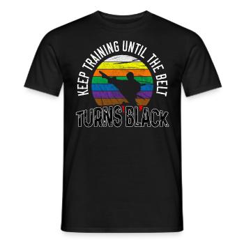 Keep Training Until The Belt Turns Black Karate - Men's T-Shirt - black - Front - AI Model Male 178 light (178cm)