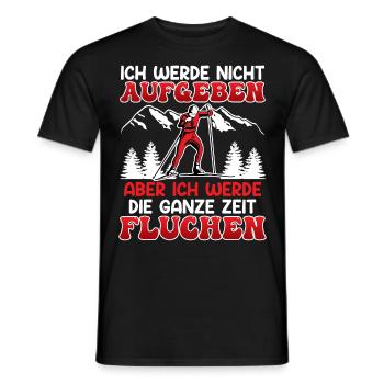 Langläufer Werde nicht Aufgeben aber Fluchen - Männer T-Shirt - Schwarz - Vorne - AI Model Male 178 light (178cm)