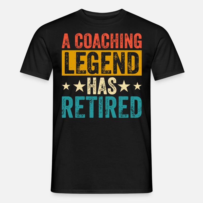 A Coaching Legend Has Retired - Männer T-Shirt - Schwarz
