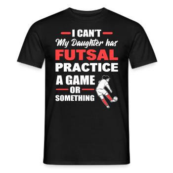 Ich kann nicht meine Tochter hat Futsal Praxis - Männer T-Shirt - Schwarz - Vorne - AI Model Male 178 light (178cm)