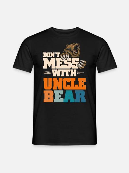 Don't Mess With Uncle Bear - Men's T-Shirt - black