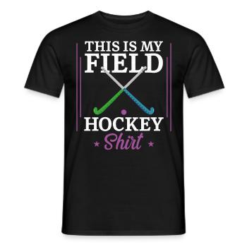 Field Hockey This Is My Field - Men's T-Shirt - black - Front - AI Model Male 178 light (178cm)