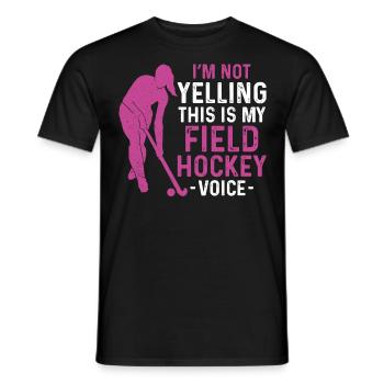 Field Hockey I'm Not Yelling This - Men's T-Shirt - black - Front - AI Model Male 178 light (178cm)