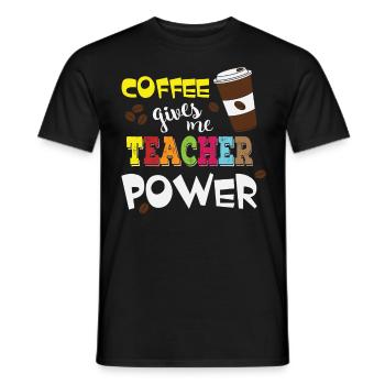 Coffee Gives Me Teacher Powers - Coffee Teacher - Men's T-Shirt - black - Front - AI Model Male 178 light (178cm)