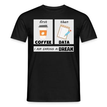 First Coffee then Data - Coffee Teacher School - Men's T-Shirt - black - Front - AI Model Male 178 light (178cm)