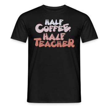 Half Coffee Half Teacher - Coffee Teacher School - Men's T-Shirt - black - Front - AI Model Male 178 light (178cm)