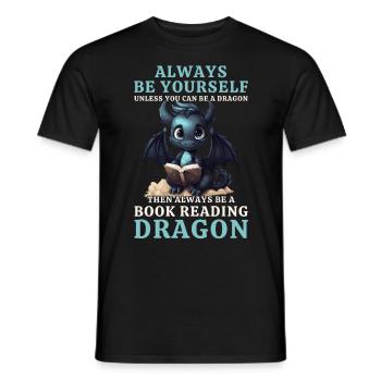 Always Be Yourself: Bücher lesen Schwarzer Drachen - Männer T-Shirt - Schwarz - Vorne - AI Model Male 178 light (178cm)