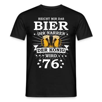 Reicht mir das Bier ihr Narren der König wird 76 - Männer T-Shirt - Schwarz - Vorne - AI Model Male 178 light (178cm)