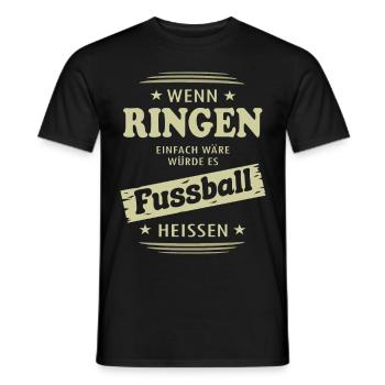 Wenn Ringen einfach wäre - Männer T-Shirt - Schwarz - Vorne - AI Model Male 178 light (178cm)