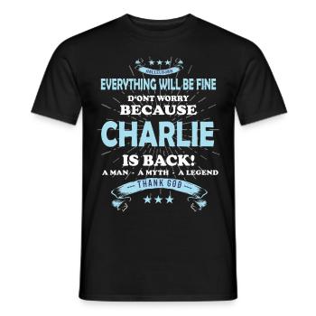 Everything will be fine Charlie Is back - Men's T-Shirt - black - Front - AI Model Male 178 light (178cm)