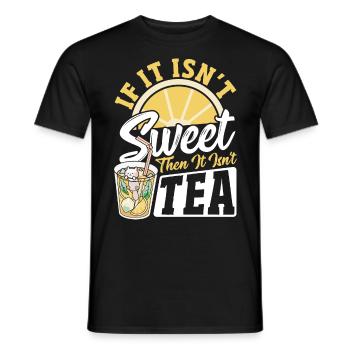 If It Isn't Sweet Then It Isn't Tea Sweet Tea Ice - Men's T-Shirt - black - Front - AI Model Male 178 light (178cm)