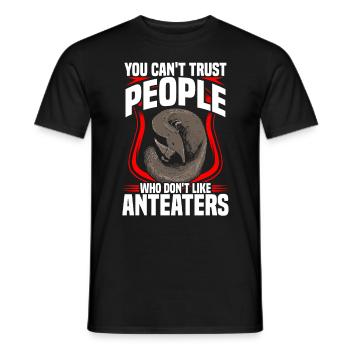 Ameisenbär nicht vertrauen Ameisenfresser - Männer T-Shirt - Schwarz - Vorne - AI Model Male 178 light (178cm)