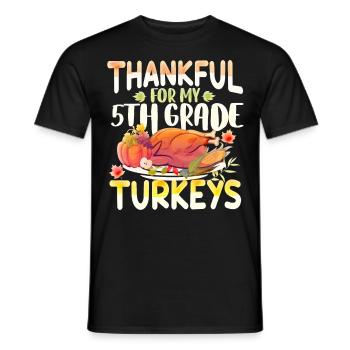 Thankful For My 5th Grade Turkeys For Thanksgiving - Men's T-Shirt - black - Front - AI Model Male 178 light (178cm)