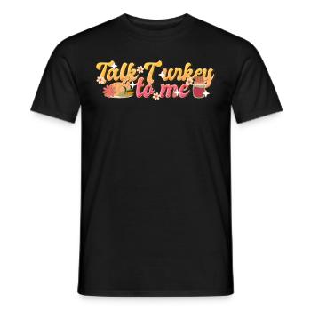 Talk Turkey To Me - Funny Retro Thanksgiving Women - Männer T-Shirt - Schwarz - Vorne - AI Model Male 178 light (178cm)