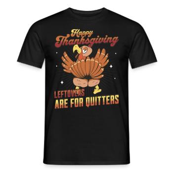 Happy Thanksgiving - Leftovers are for Quitters - Men's T-Shirt - black - Front - AI Model Male 178 light (178cm)