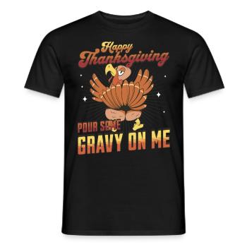 Joyeux Thanksgiving - Versez de la sauce sur moi Dinde - T-shirt homme - noir - Devant - AI Model Male 178 light (178cm)