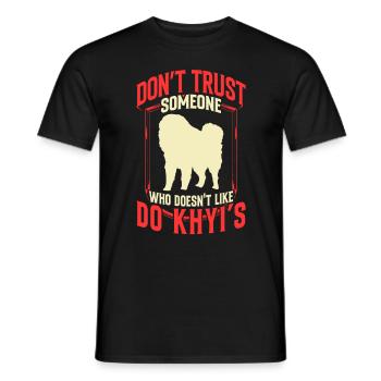 Do Khyi nicht vertrauen Tibetanische Dogge - Männer T-Shirt - Schwarz - Vorne - AI Model Male 178 light (178cm)