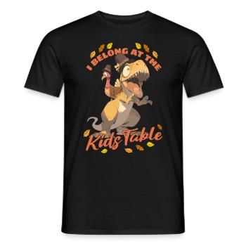 I Belong At The Kids Table: T-Rex For Thanksgiving - Men's T-Shirt - black - Front - AI Model Male 178 light (178cm)