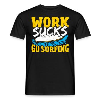 Surfer Surfboard Work Sucks Go Surfing - Men's T-Shirt - black - Front - AI Model Male 178 light (178cm)