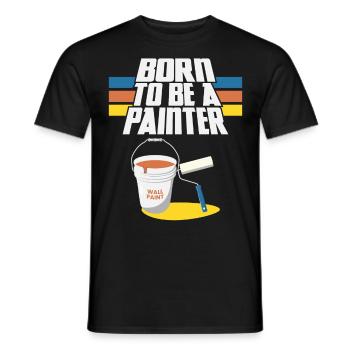 House Painter Decorator Born To Be - Men's T-Shirt - black - Front - AI Model Male 178 light (178cm)