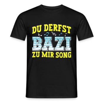 Boarisch Du Derfst Bazi zu mia Song Bayern Shirt - Männer T-Shirt - Schwarz - Vorne - AI Model Male 178 light (178cm)