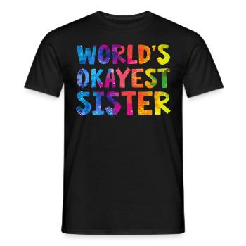 World's Okayest Sister - Männer T-Shirt - Schwarz - Vorne - AI Model Male 178 light (178cm)