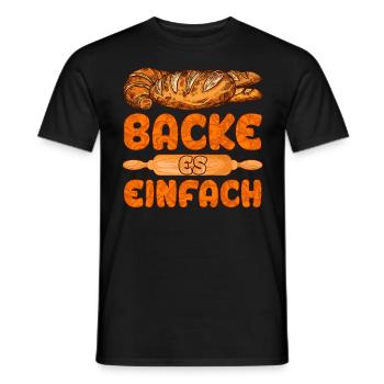 Backe Einfach Brotteig Backen Backliebhaber - Männer T-Shirt - Schwarz - Vorne - AI Model Male 178 light (178cm)