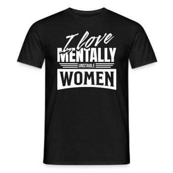 I Love Mentally Unstable Women Ironic Meme Modern - Men's T-Shirt - black - Front - AI Model Male 178 light (178cm)