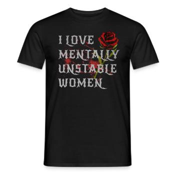 I Love Mentally Unstable Women Ironic Meme Rose - Men's T-Shirt - black - Front - AI Model Male 178 light (178cm)