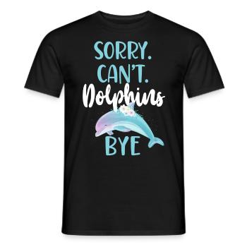 Dolphin Sorry. Cant. Dolphins. - Männer T-Shirt - Schwarz - Vorne - AI Model Male 178 light (178cm)