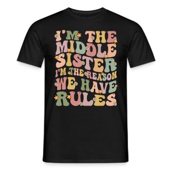Je suis la sœur du milieu Je suis la raison pour laquelle nous avons des règles - T-shirt homme - noir - Devant - AI Model Male 178 light (178cm)