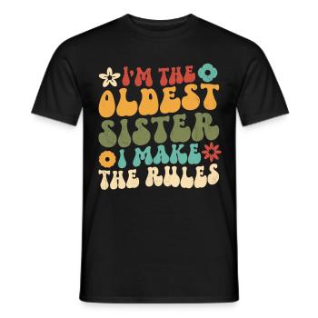 I'm The Oldest Sister I Make The Rules - Men's T-Shirt - black - Front - AI Model Male 178 light (178cm)