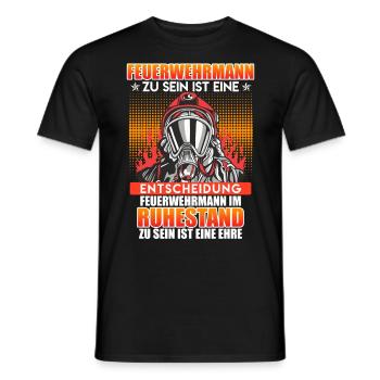 Feuerwehrmann zu sein ist eine Entscheidung Rente - Männer T-Shirt - Schwarz - Vorne - AI Model Male 178 light (178cm)