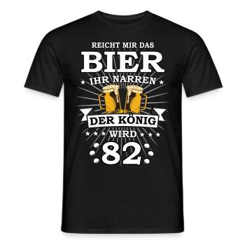Reicht mir das Bier ihr Narren der König wird 82 - Männer T-Shirt - Schwarz - Vorne - AI Model Male 178 light (178cm)