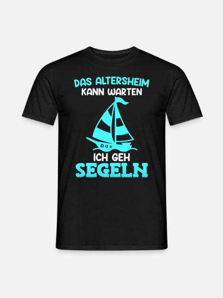 Rente Das Altersheim kann Warten Ich geh Segeln - Männer T-Shirt - Schwarz