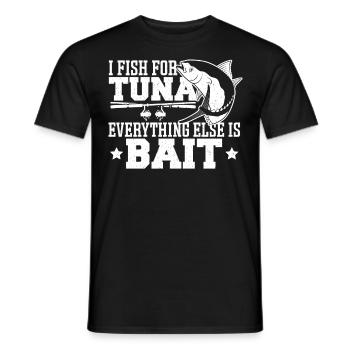 I Fish For Tuna Everything Else Is Bait Tuna - Männer T-Shirt - Schwarz - Vorne - AI Model Male 178 light (178cm)